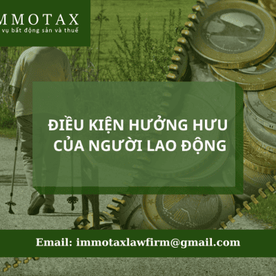 ĐIỀU KIỆN HƯỞNG HƯU CỦA NGƯỜI LAO ĐỘNG